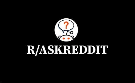 r/AskReddit .